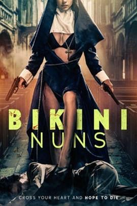 2025英国电影《Bikini Nuns 比基尼修女》免费在线观看-电影《比基尼修女》无广告完整版高清画质在线  《比基尼修女》电影电视剧高清播放-VS影院